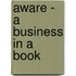 Aware - a Business in a Book