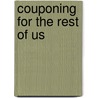 Couponing for the Rest of Us by Kasey Trenum