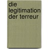Die Legitimation Der Terreur door Thomas Diehl