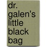 Dr. Galen's Little Black Bag by R. A Comunale M. D