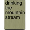 Drinking the Mountain Stream door Milarepa
