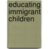 Educating Immigrant Children door Ester J. De Jong