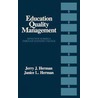Education Quality Management door Janice L. Herman