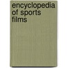 Encyclopedia of Sports Films by Thomas Erskine