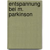 Entspannung Bei M. Parkinson door G�nter Stiewe