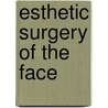 Esthetic Surgery of the Face by Isaac J. Peled