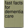 Fast Facts for Dementia Care by Rn-Bc Carol Miller Msn
