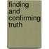 Finding and Confirming Truth