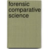 Forensic Comparative Science by John Vanderkolk