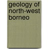 Geology of North-West Borneo by C. S Hutchison