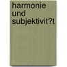 Harmonie Und Subjektivit�T door Markus Busche