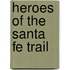 Heroes of the Santa Fe Trail