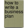 How to Write a Business Plan door Finch Brian