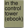 In the Control Tower (Ebook) door Will Mohler