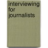 Interviewing for Journalists by with an introduction