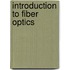 Introduction to Fiber Optics
