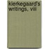 Kierkegaard's Writings, Viii