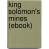 King Solomon's Mines (Ebook) door H. Rider Haggard