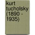 Kurt Tucholsky (1890 - 1935)