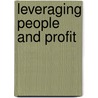 Leveraging People and Profit door Philip Pascarella