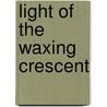Light of the Waxing Crescent door Alexander Rebelle