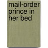 Mail-Order Prince in Her Bed door Laura Wright