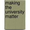 Making the University Matter by Mohamed Ramjohn