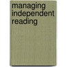Managing Independent Reading by Deborah Diffily
