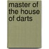 Master Of The House Of Darts