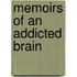 Memoirs of an Addicted Brain