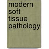Modern Soft Tissue Pathology door Marku Mittinen