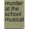 Murder at the School Musical door Bruce Kimmel
