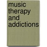 Music Therapy and Addictions door Joerg Fachner