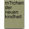 M�Rchen Der Neuen Kindheit by Catrin Schmitz