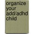 Organize Your Add/adhd Child