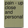 Pain - Up Close and Personal by Ron Deere
