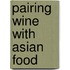 Pairing Wine with Asian Food