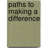 Paths to Making a Difference door Paul Lawrence
