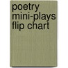 Poetry Mini-Plays Flip Chart door Rebecca Kai Dotlich
