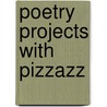 Poetry Projects with Pizzazz door Michelle O'Brien-Palmer