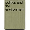 Politics and the Environment by James Connelly