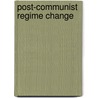 Post-communist Regime Change door J�Rgen M�Ller
