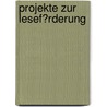 Projekte Zur Lesef�Rderung by Monja Wessel