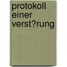 Protokoll Einer Verst�Rung by Sarai Jung