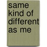 Same Kind of Different As Me by Ron Hall