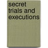 Secret Trials and Executions door Center for Constitutional Rights