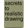 Secrets to Realistic Drawing door Rick Parks