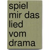 Spiel Mir Das Lied Vom Drama by Patrick Fink