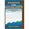 Statistics for Psychologists by Brian S. Everitt