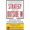 Strategy from the Outside In door George S. Day